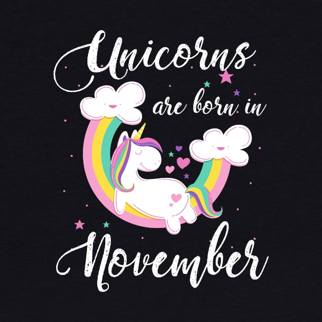 Unicorns Are Born In November by helloshirts